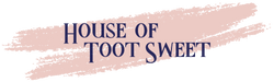 House of Toot Sweet