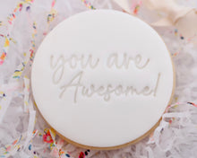 Load image into Gallery viewer, You Are Awesome! Fondant Cookie Stamp - Made in the UK with Love  from House of Toot Sweet - Just £5! Shop now at House of Toot Sweet
