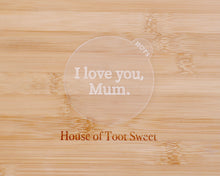 Load image into Gallery viewer, I Love You Mum Fondant Embosser - Made in the UK with Love  from House of Toot Sweet - Just £6.50! Shop now at House of Toot Sweet
