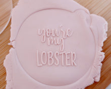 Load image into Gallery viewer, You&#39;re My Lobster Fondant Embosser - Made in the UK with Love  from House of Toot Sweet - Just £6.50! Shop now at House of Toot Sweet
