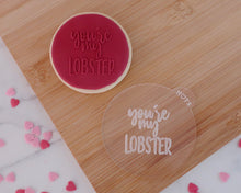 Load image into Gallery viewer, You&#39;re My Lobster Fondant Embosser - Made in the UK with Love  from House of Toot Sweet - Just £6.50! Shop now at House of Toot Sweet
