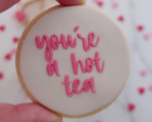 Load image into Gallery viewer, You&#39;re A Hot Tea Fondant Embosser - Made in the UK with Love  from House of Toot Sweet - Just £6.50! Shop now at House of Toot Sweet
