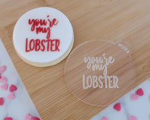 Load image into Gallery viewer, You&#39;re My Lobster Fondant Embosser - Made in the UK with Love  from House of Toot Sweet - Just £6.50! Shop now at House of Toot Sweet
