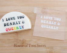 Load image into Gallery viewer, I Love You Dearly and Queerly Embosser - Made in the UK with Love  from House of Toot Sweet - Just £4! Shop now at House of Toot Sweet
