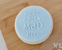 Load image into Gallery viewer, We&#39;re All Mad Here Embosser - Made in the UK with Love  from House of Toot Sweet - Just £6! Shop now at House of Toot Sweet
