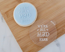 Load image into Gallery viewer, We&#39;re All Mad Here Embosser - Made in the UK with Love  from House of Toot Sweet - Just £6! Shop now at House of Toot Sweet
