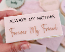 Load image into Gallery viewer, Always My Mother Forever My Friend Embosser - Made in the UK with Love  from House of Toot Sweet - Just £6.50! Shop now at House of Toot Sweet
